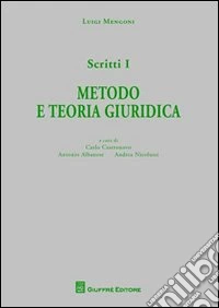 Scritti. Vol. 1: Metodo e teoria giuridica libro