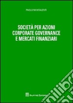 Società per azioni corporate governance e mercati finanziari libro