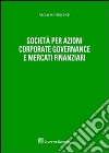 Società per azioni corporate governance e mercati finanziari libro