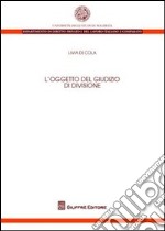 L'oggetto del giudizio di divisione libro