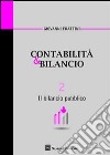 Contabilità & bilancio. Vol. 2: Il bilancio pubblico libro