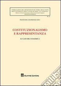 Costituzionalismo e rappresentanza. Il caso del Sudafrica libro