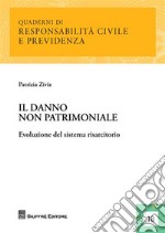 IL danno non patrimoniale. Evoluzione del sistema risarcitorio libro