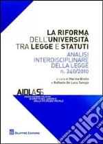 La riforma dell'Università tra legge e statuti. Analisi interdisciplinare della legge n.240/2010 libro