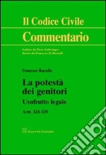 La potestà dei genitori. Usufrurro legale. Artt. 324-329 libro