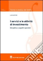 I servizi e le attività di investimento. Disciplina e aspetti operativi libro