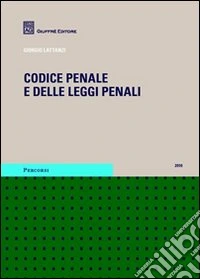 Codice penale e delle leggi penali libro