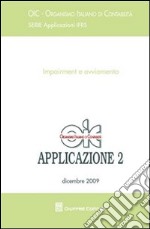 Impairment e avviamento. Applicazioni IFRS. Vol. 2: dicembre 2009 libro