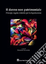 Il danno non patrimoniale. Principi, regole e tabelle per la liquidazione libro