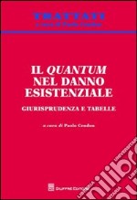 Il quantum nel danno esistenziale. Giurisprudenza e tabelle libro