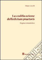 La codificazione dell'edictum praetoris. Dogma romanistico libro