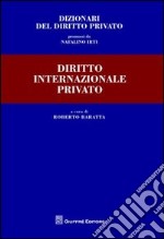 Dizionari del diritto privato. Diritto internazionale privato libro