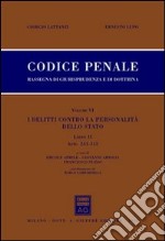 Codice penale. Rassegna di giurisprudenza e di dottrina. Vol. 6/2: I delitti contro la personalita' dello Stato. Artt. 241-313 libro