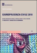 Giurisprudenza civile. Guida ragionata per la prova scritta dell'esame di avvocato e magistrato ordinario