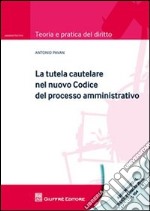 La tutela cautelare nel nuovo codice del processo amministrativo libro