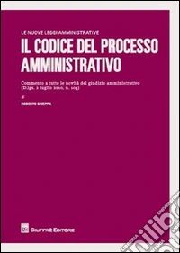 Il codice del processo amministrativo libro