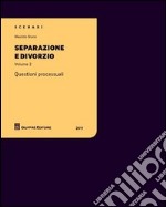 Separazione e divorzio. Questioni processuali (2) libro