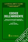 Codice dell'ambiente. Commento alle recenti novità in materia di AIA, caccia, inquinamento atmosferico, rifiuti, VS e VIA libro