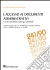 L'accesso ai documenti amministrativi. Esercizio del diritto e tutela giurisdizionale libro