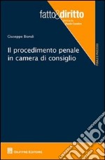 Il procedimento penale in Camera di Consiglio libro