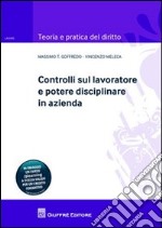 Controlli sul lavoratore e potere disciplinare in azienda libro