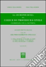 La giurisprudenza sul codice di procedura civile. Coordinata con la dottrina. Aggiornamento 2006-2010. Vol. 4: Dei procedimenti speciali (Artt.633-840) libro