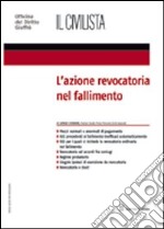 Il civilista. L'azione revocatoria nel fallimento libro