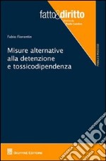 Misure alternative alla detenzione e tossicodipendenza libro