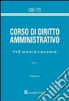 Corso di diritto amministrativo. Profili sostanziali e processuali libro