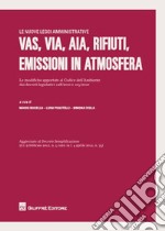 VAS, VIA, AIA, rifiuti, emissioni in atmosfera. Le modifiche apportate al codice dell'ambiente dai decreti legislativi 128/2010 e 105/2010