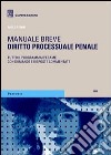 Diritto processuale penale. Manuale breve. Tutto il programma d'esame con domande e risposte commentate libro