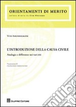 L'introduzione della causa civile. Analogie e differenze nei vari riti libro