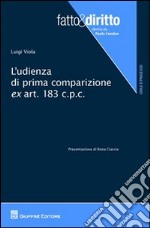 L'udienza di prima comparizione ex art.183 c.p.c. libro