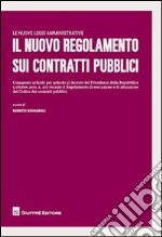 Il nuovo regolamento sui contratti pubblici libro