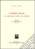 L'offerta reale e la liberazione coattiva del debitore libro