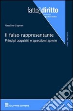 Il falso rappresentante. Principi acquisiti e questioni aperte libro