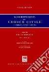 La giurisprudenza sul Codice civile. Coordinata con la dottrina. LibroIII: Della proprietà. Artt. 1140-1172 libro