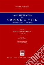 La giurisprudenza sul codice civile. Libro IV: Delle obbligazioni. Artt. 1321-1361 libro