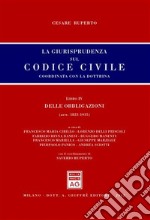 La giurisprudenza sul codice civile. Coordinata con la dottrina. Libro IV: Delle obbligazioni. Artt. 1823-1935 libro