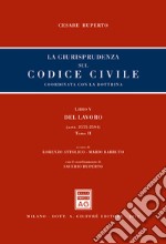 La giurisprudenza sul codice civile. Coordinata con la giurisprudenza.Libro V: Del lavoro. Artt. artt. 2555-2594 libro