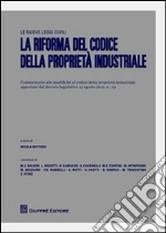 La riforma del codice della proprietà industriale libro