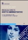 Diritto amministrativo. Manuale breve. Tutto il programma d'esame con domande e risposte commentate libro