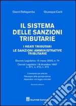 Il sistema delle sanzioni tributarie. I reati tributari. Le sanzioni amministrative tributarie libro