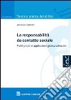 La responsabilità da contatto sociale. Profili pratici e applicazioni giurisprudenziali libro