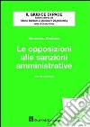 Le opposizioni alle sanzioni amministrative libro di Scalese Vincenzo