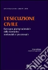 L'esecuzione civile. Rassegna giurisprudenziale della normativa sostanziale e processuale libro di Bellagamba Gianni Cariti Giuseppe