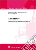 Le distanze. Profili civilistici, edilizi ed urbanistici libro