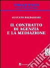 Il contratto di agenzia e la mediazione libro di Baldassari Augusto