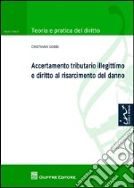 Accertamento tributario illegittimo e diritto al risarcimento del danno