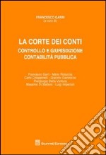 La Corte dei conti. Controllo e giurisdizione. Contabilità pubblica libro